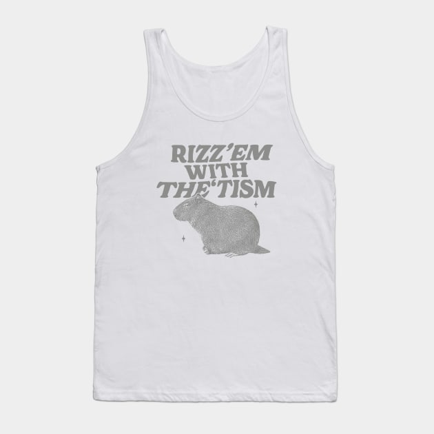 Rizz Em With The Tism Shirt, Funny Capybara Meme Tank Top by Hamza Froug